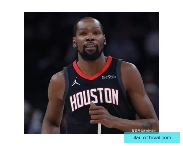 火箭连续两年闯季后赛 杜兰特申京默契提升联手冲冠